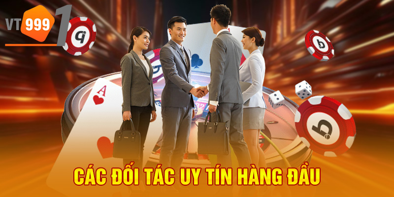 Các đối tác uy tín hàng đầu Các đối tác uy tín hàng đầu