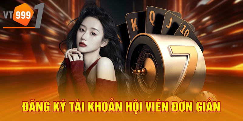Đăng ký tài khoản hội viên đơn giản Đăng ký tài khoản hội viên đơn giản