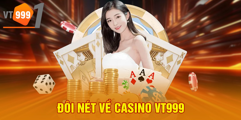 Đôi nét về casino VT999 Đôi nét về casino VT999