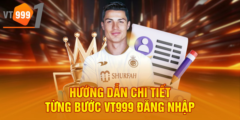 Hướng dẫn chi tiết từng bước VT999 đăng nhập Hướng dẫn chi tiết từng bước VT999 đăng nhập