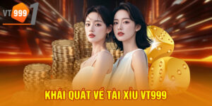 Khái quát về tài xỉu VT999