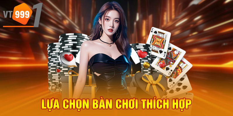 Lựa chọn bàn chơi thích hợp