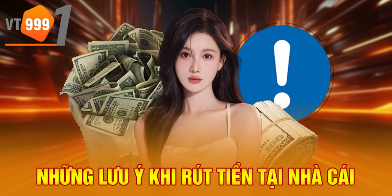 Những lưu ý khi rút tiền tại nhà cái Những lưu ý khi rút tiền tại nhà cái