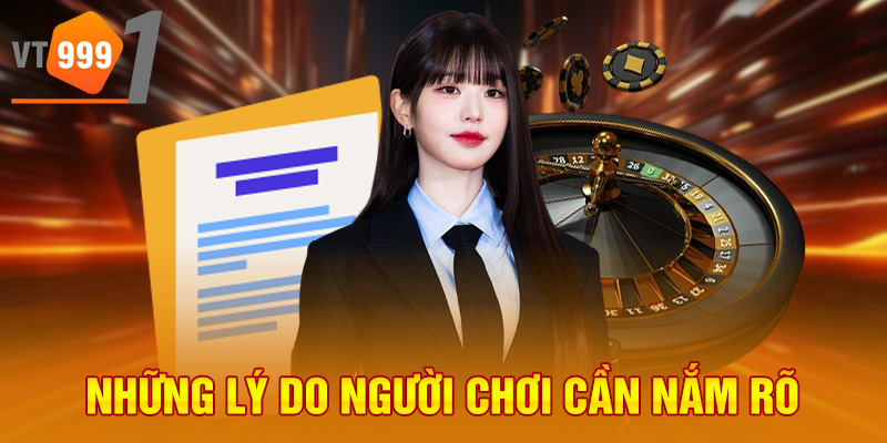 Những lý do người chơi cần nắm rõ Những lý do người chơi cần nắm rõ