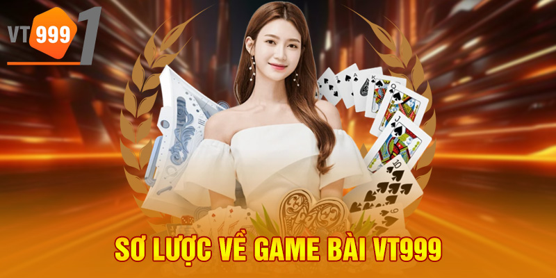 Sơ lược về game bài VT999