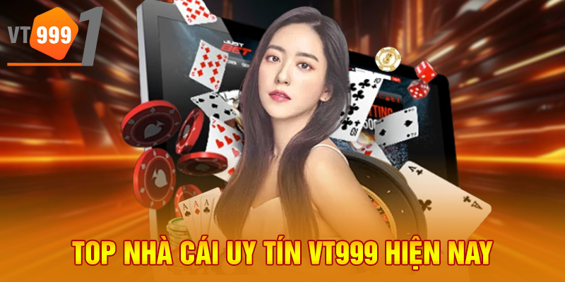 Top nhà cái uy tín VT999 hiện nay