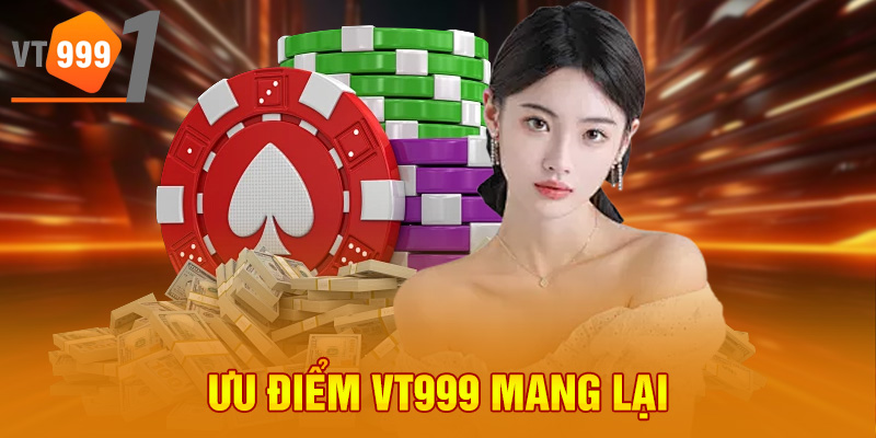 Ưu điểm VT999 mang lại Ưu điểm VT999 mang lại