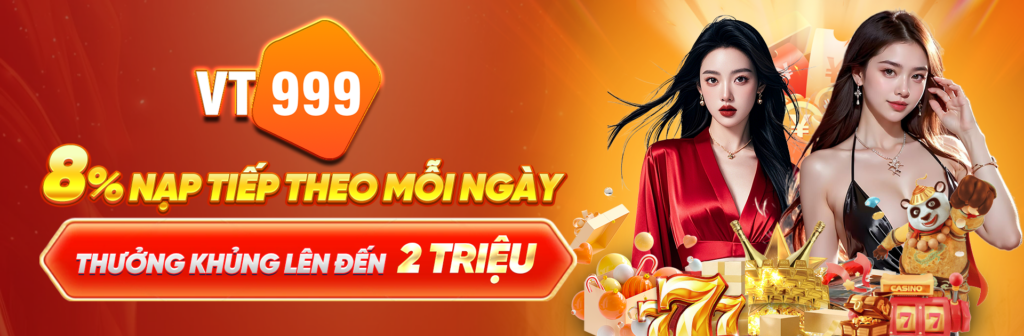 vt999 nap tiếp theo mỗi ngày 8%
