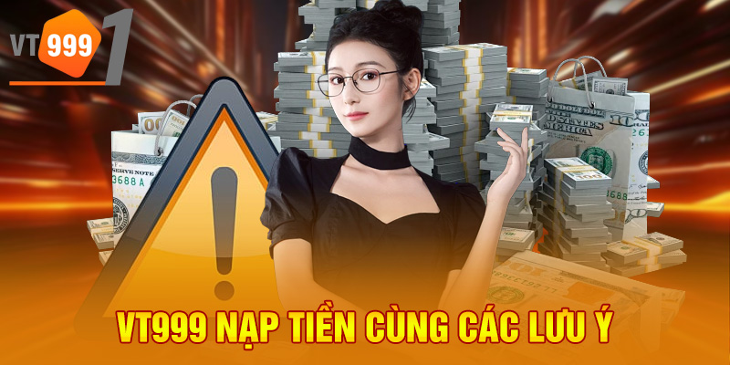 VT999 nạp tiền cùng các lưu ý VT999 nạp tiền cùng các lưu ý