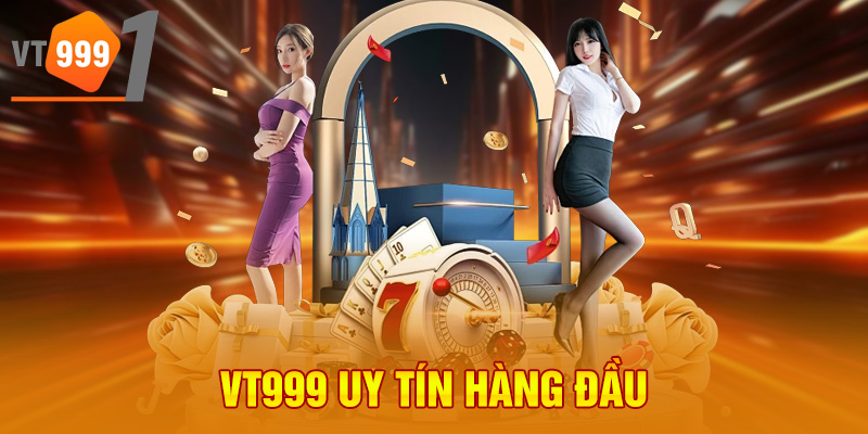 VT999 uy tín hàng đầu